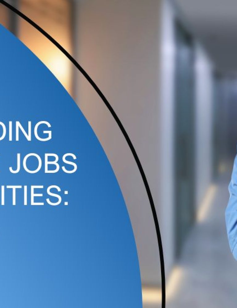 Understanding Healthcare Jobs Responsibilities: A Complete Overview