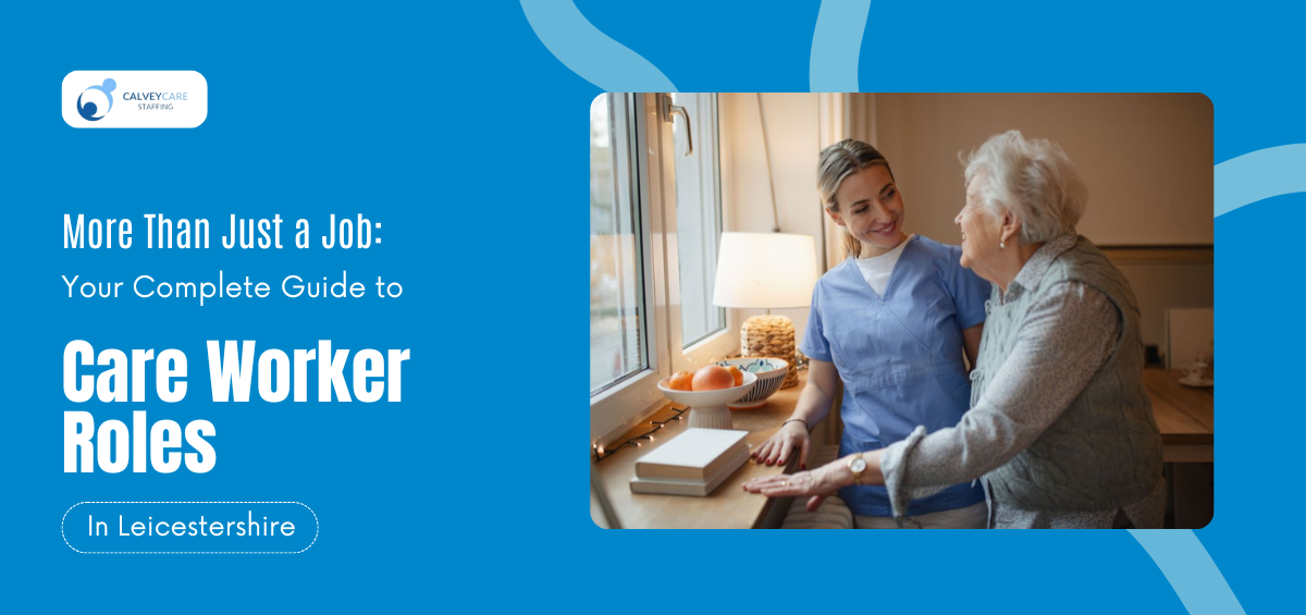 Care Worker Roles in Leicestershire